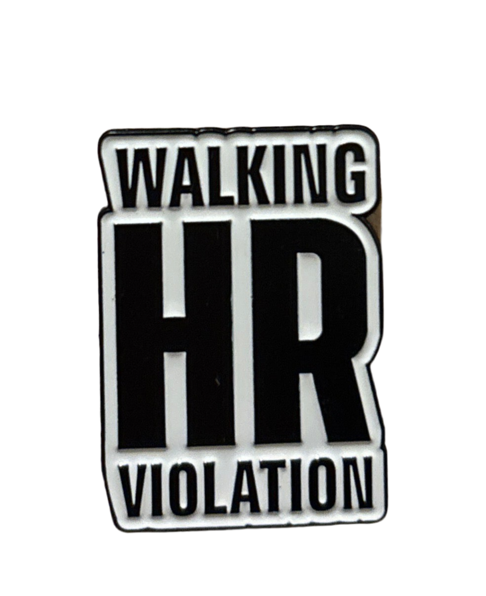 Walking HR Violation Pin