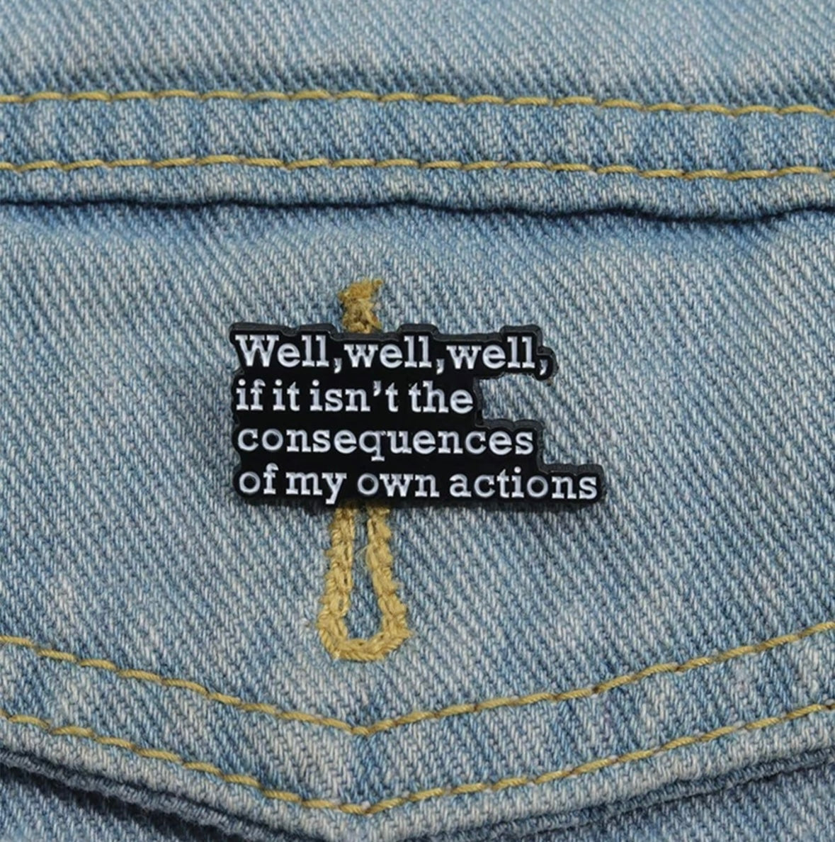 Consequences of my Own Actions Pin