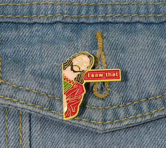 Jesus “I saw that” pin