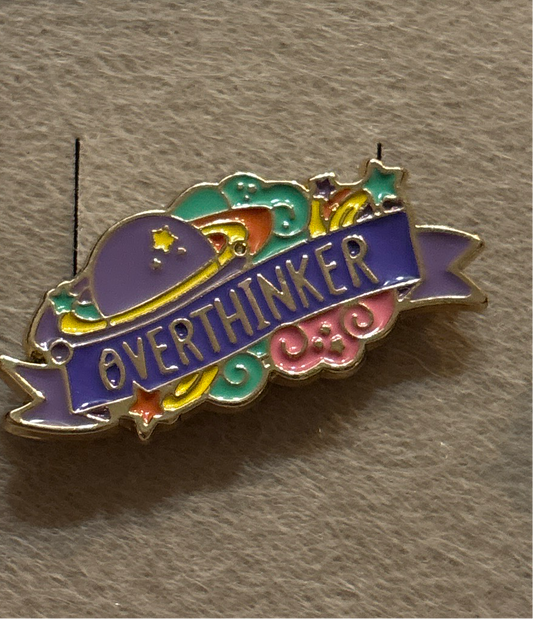 Over thinker Pin