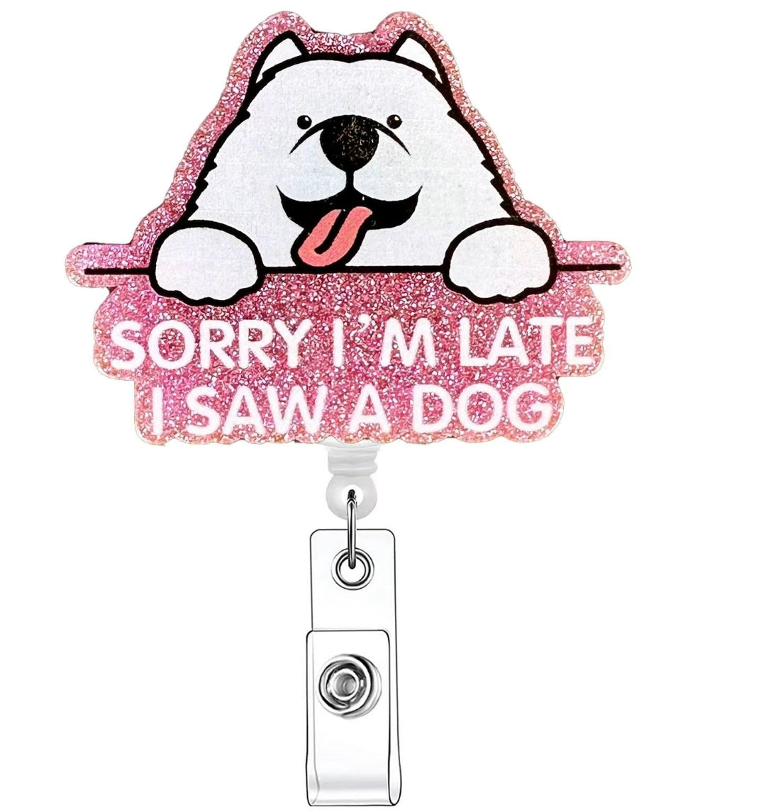 Sorry I’m Late Retractable Badge Real