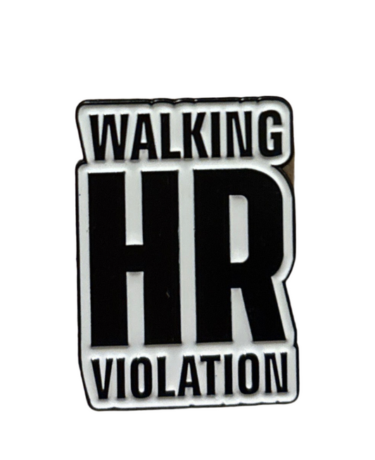 Walking HR Violation Pin
